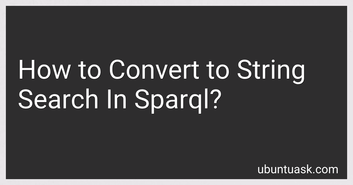 How to Convert to String Search In Sparql? preview