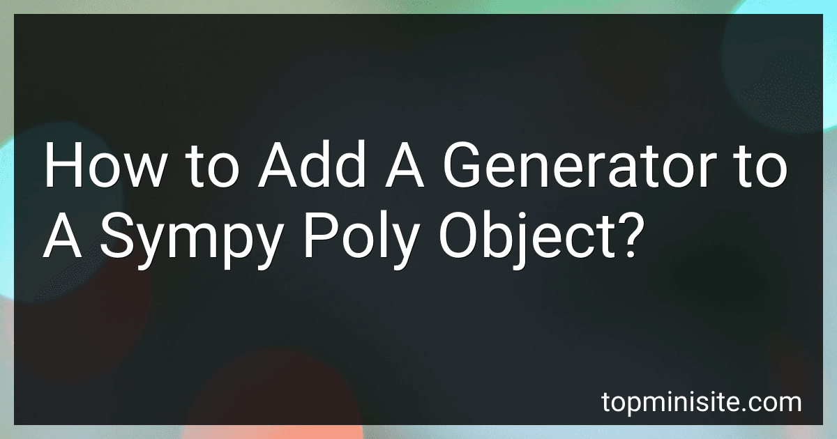 How to Add A Generator to A Sympy Poly Object? image