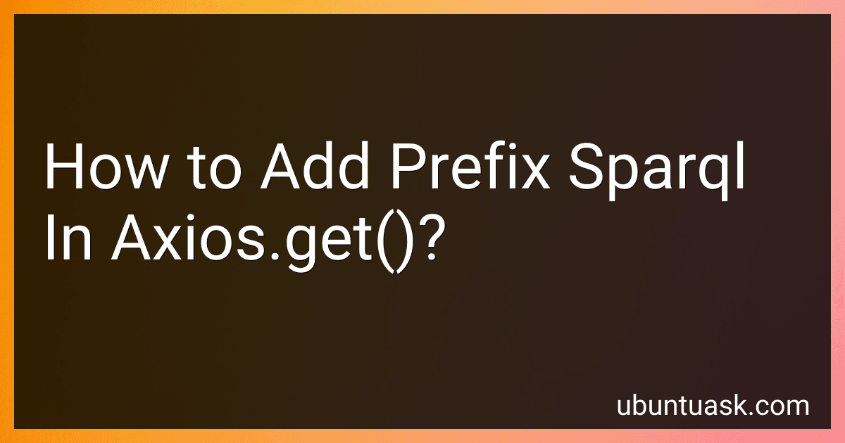 How to Add Prefix Sparql In Axios.get()? preview