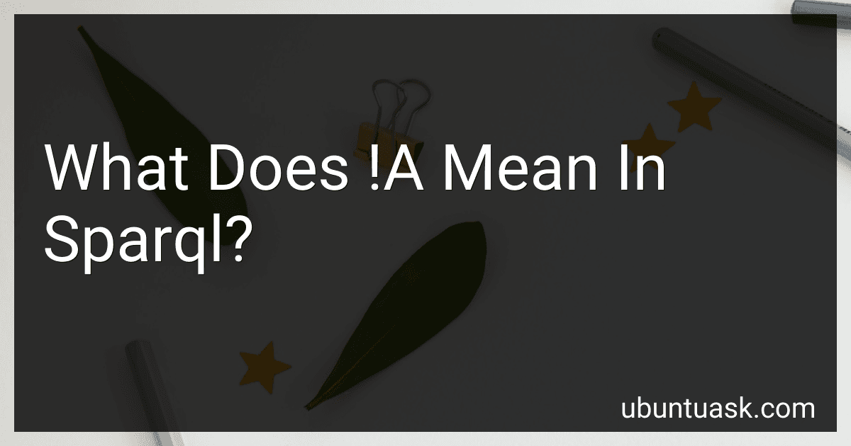 What Does !A Mean In Sparql? image