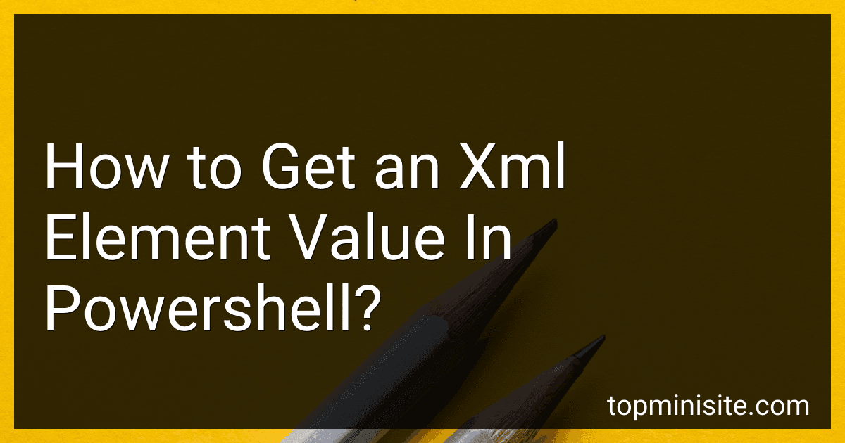 How to Get an Xml Element Value In Powershell? image