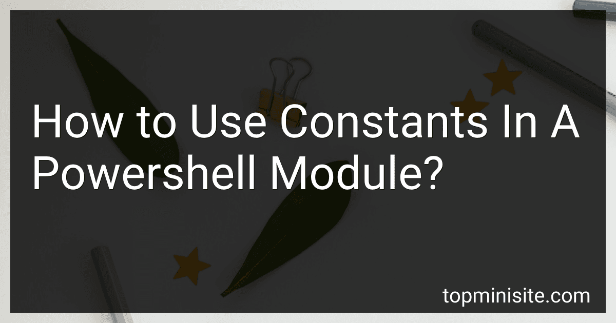 How to Use Constants In A Powershell Module? preview