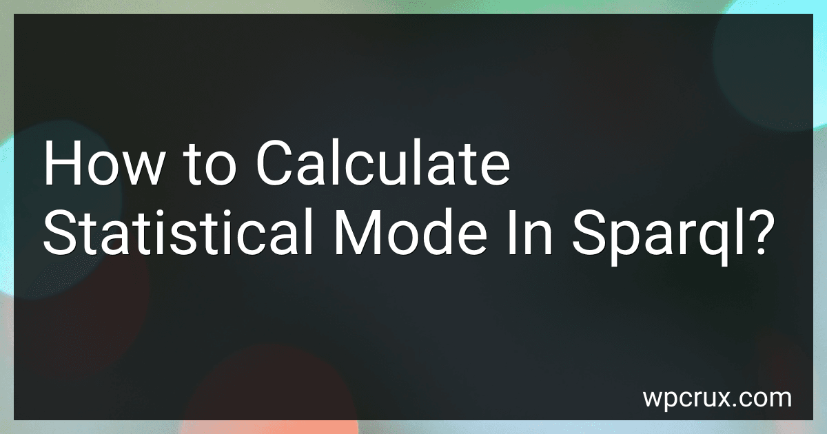How to Calculate Statistical Mode In Sparql? preview