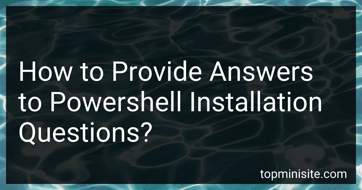 How to Provide Answers to Powershell Installation Questions? image