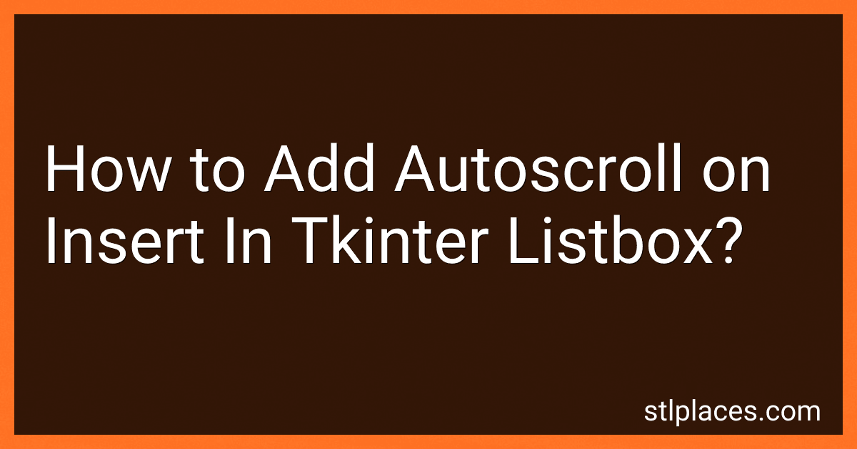 How to Add Autoscroll on Insert In Tkinter Listbox? image