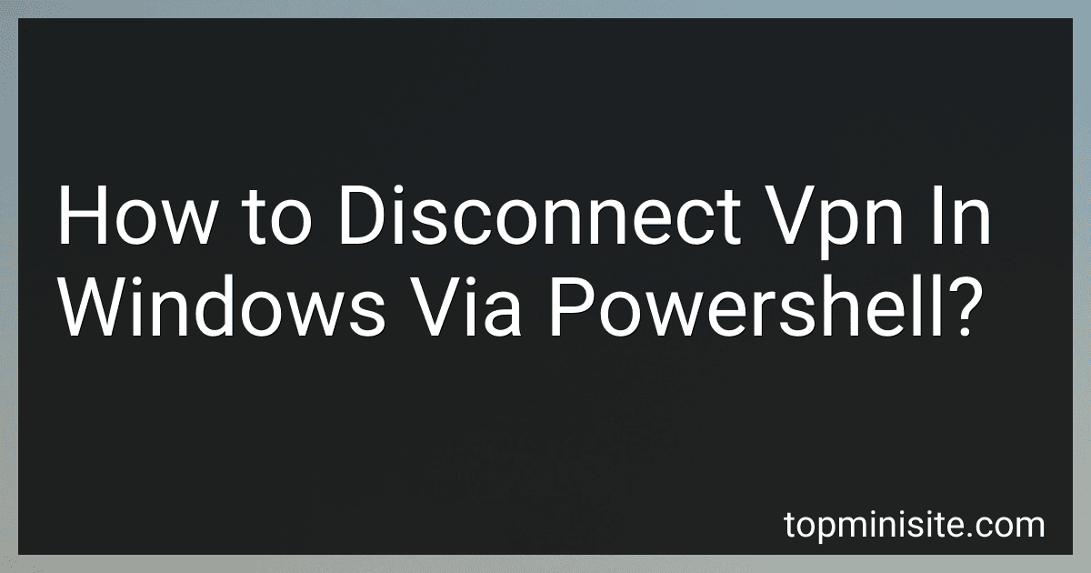 How to Disconnect Vpn In Windows Via Powershell? image