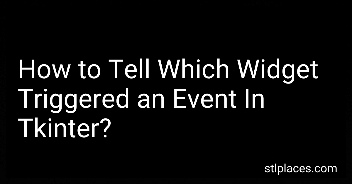 How to Tell Which Widget Triggered an Event In Tkinter? image