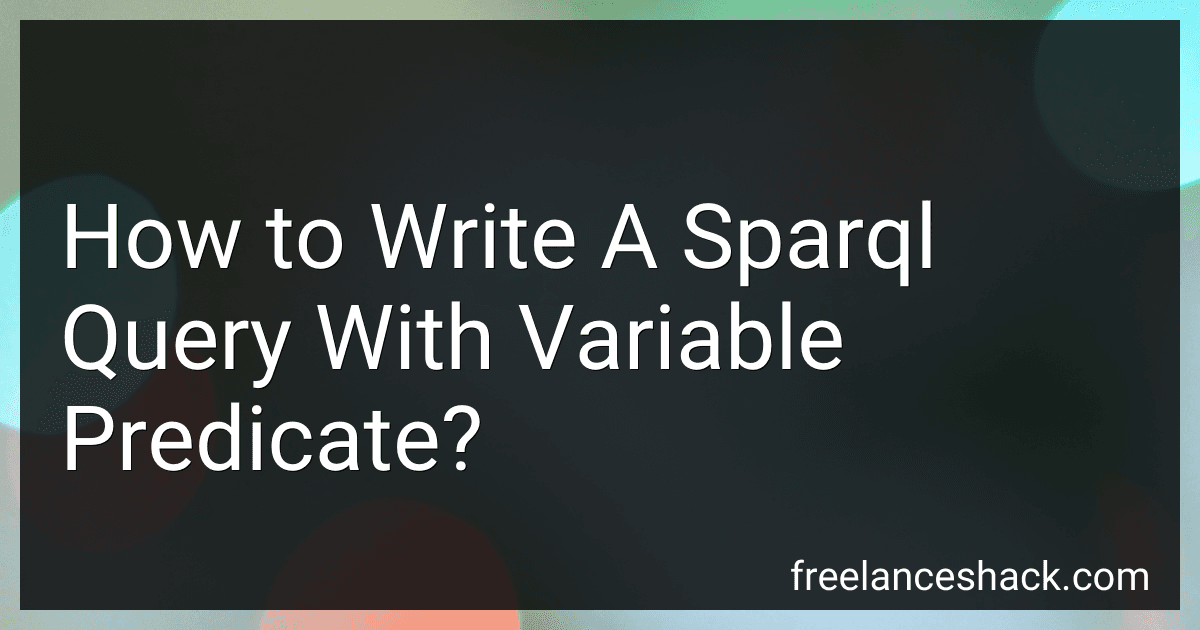 How to Write A Sparql Query With Variable Predicate? preview