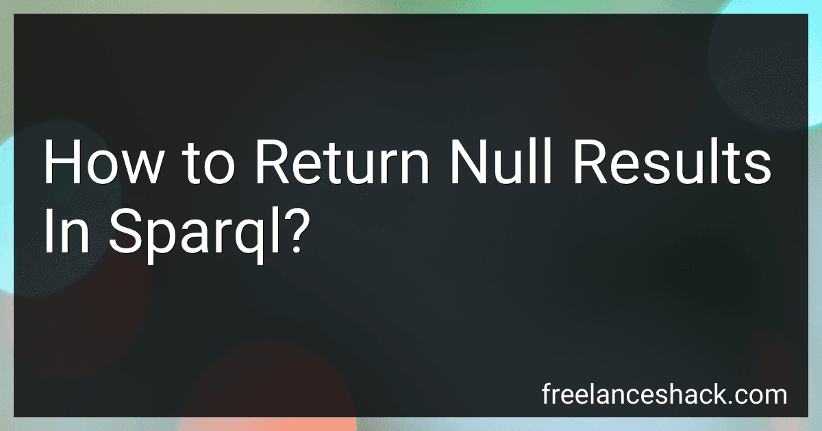 How to Return Null Results In Sparql? preview