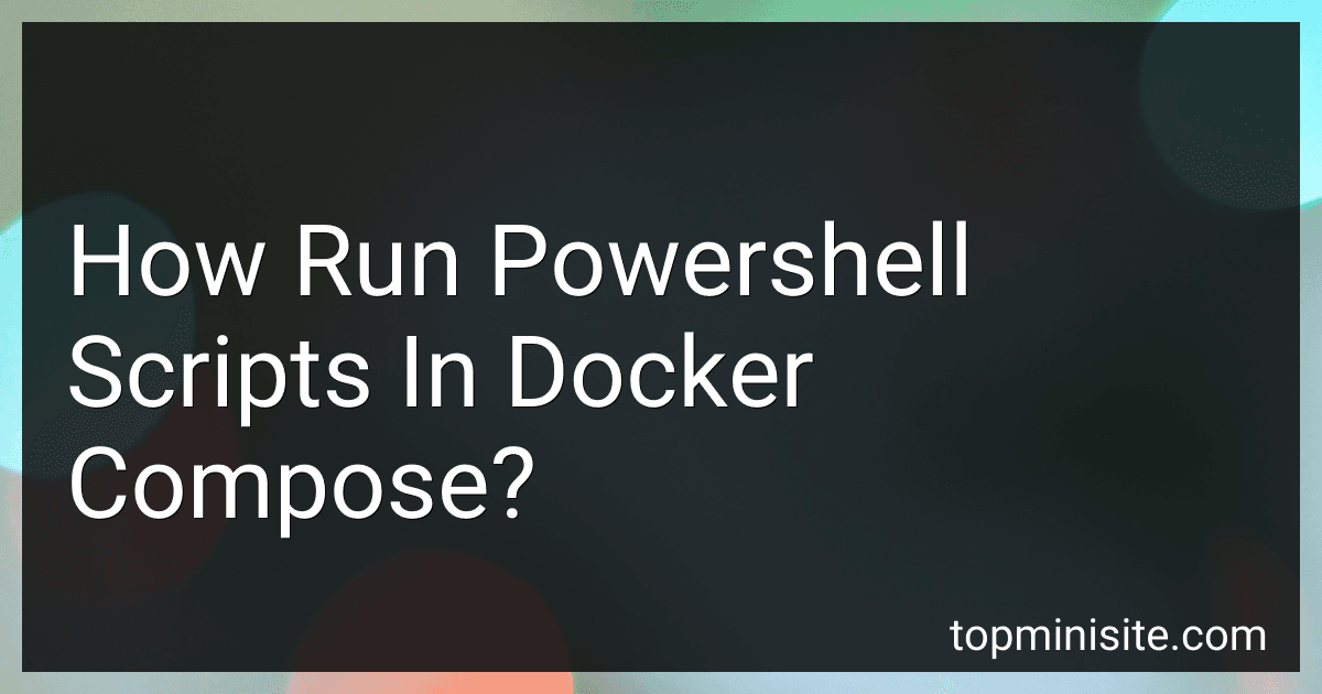 How Run Powershell Scripts In Docker Compose? preview