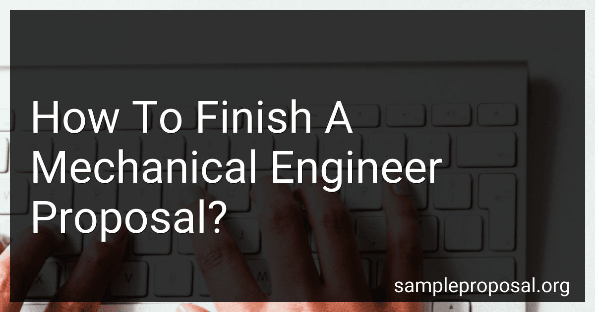 How To Finish A Mechanical Engineer Proposal? preview