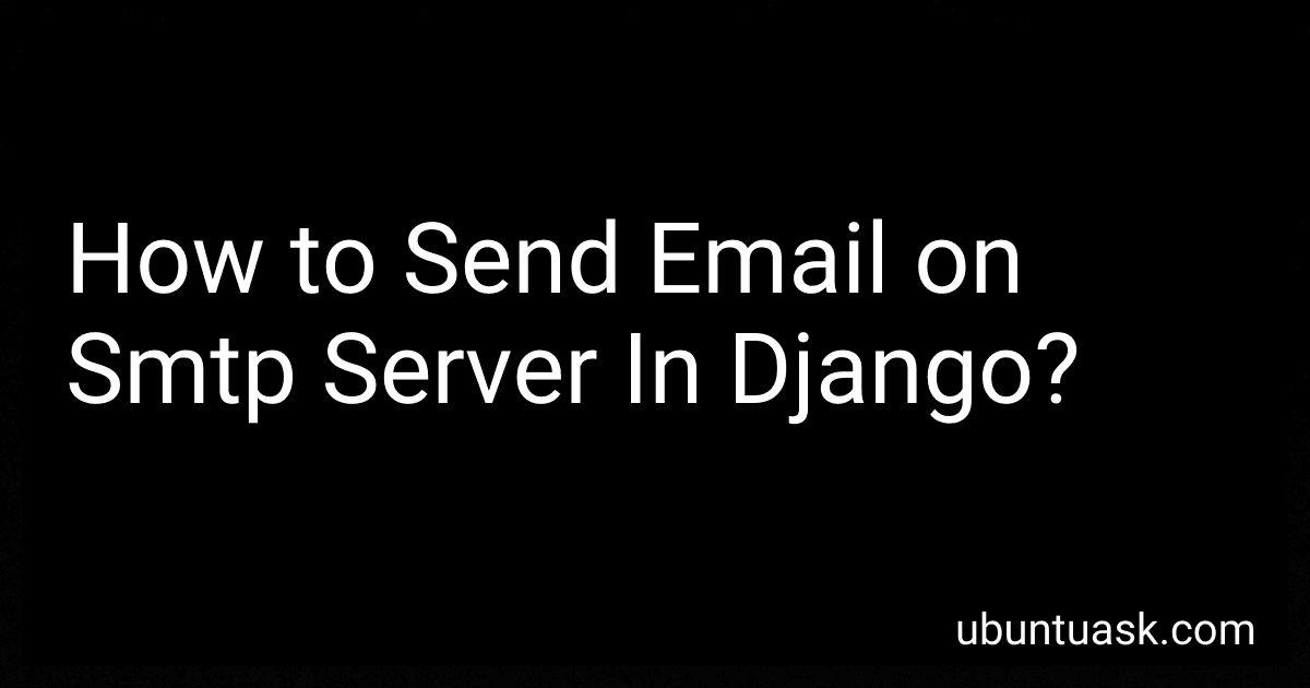 How to Send Email on Smtp Server In Django? preview