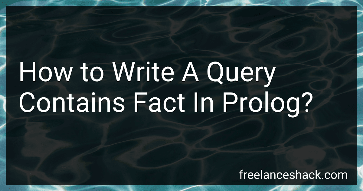 How to Write A Query Contains Fact In Prolog? preview