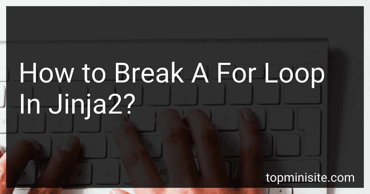 How to Break A For Loop In Jinja2? image