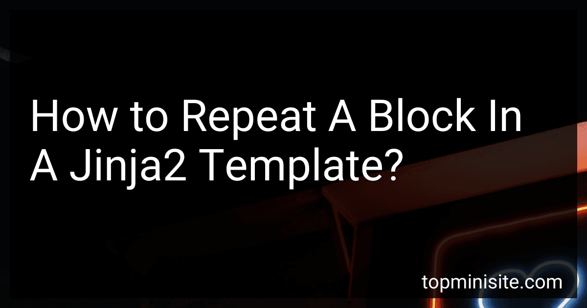 How to Repeat A Block In A Jinja2 Template? image