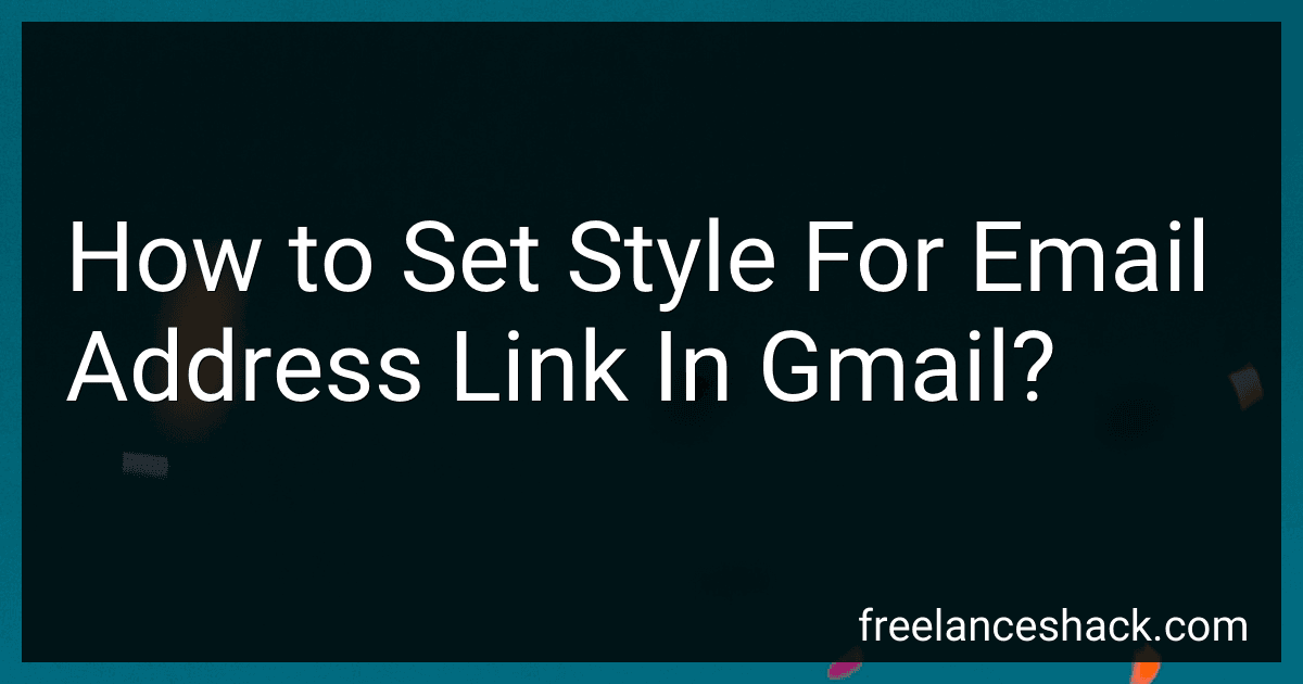 How to Set Style For Email Address Link In Gmail? preview