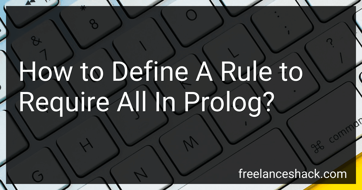 How to Define A Rule to Require All In Prolog? preview