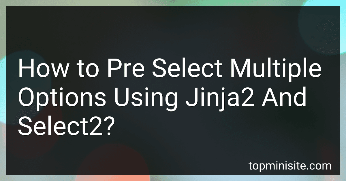 How to Pre Select Multiple Options Using Jinja2 And Select2? image