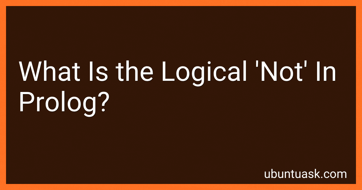 What Is the Logical 'Not' In Prolog? preview