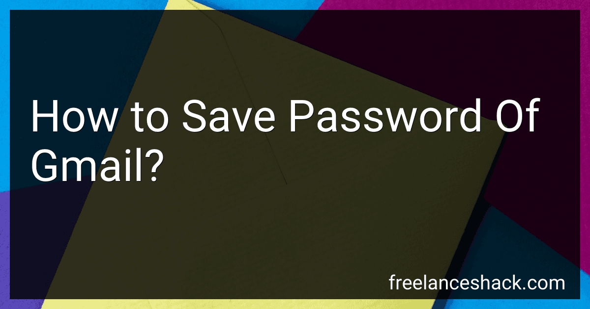 How to Save Password Of Gmail? preview
