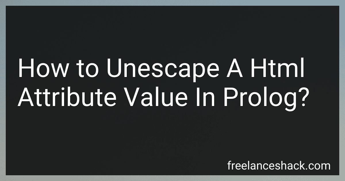 How to Unescape A Html Attribute Value In Prolog? preview