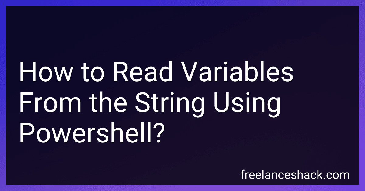 How to Read Variables From the String Using Powershell? preview
