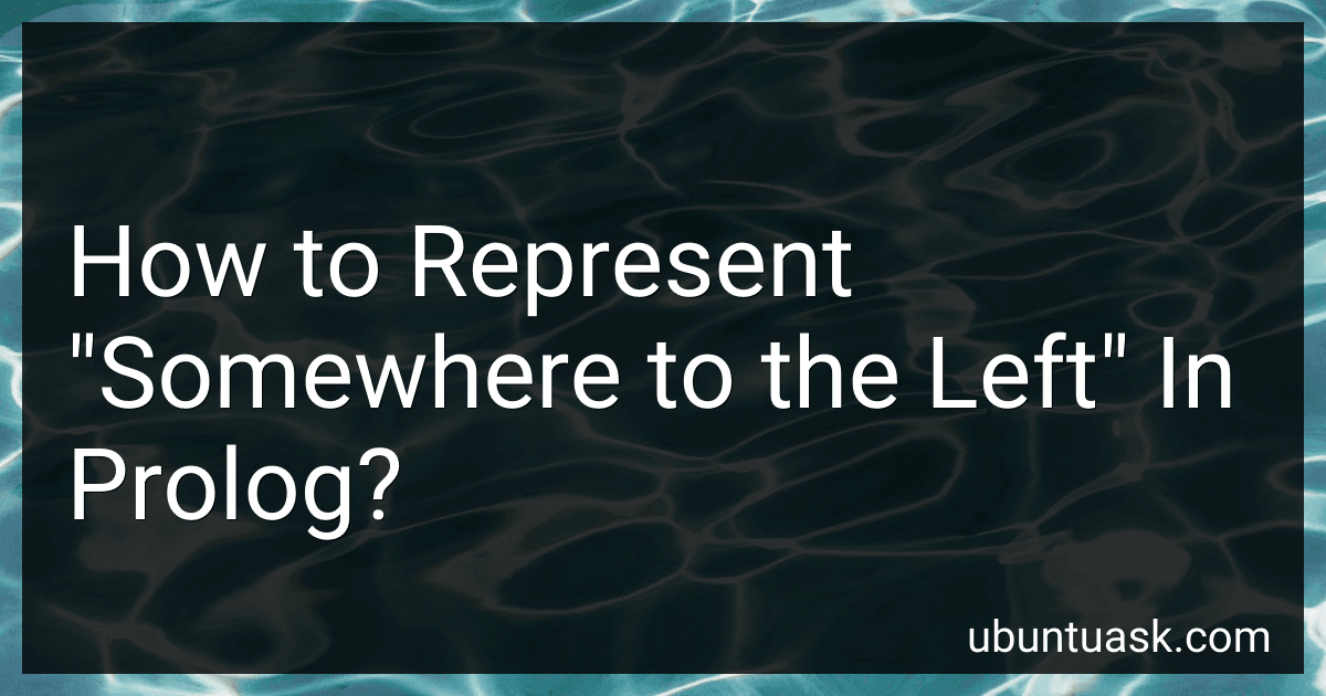 How to Represent "Somewhere to the Left" In Prolog? preview