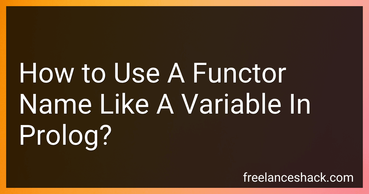 How to Use A Functor Name Like A Variable In Prolog? preview