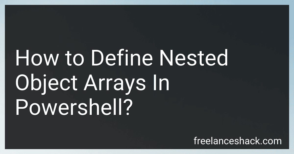 How to Define Nested Object Arrays In Powershell? image