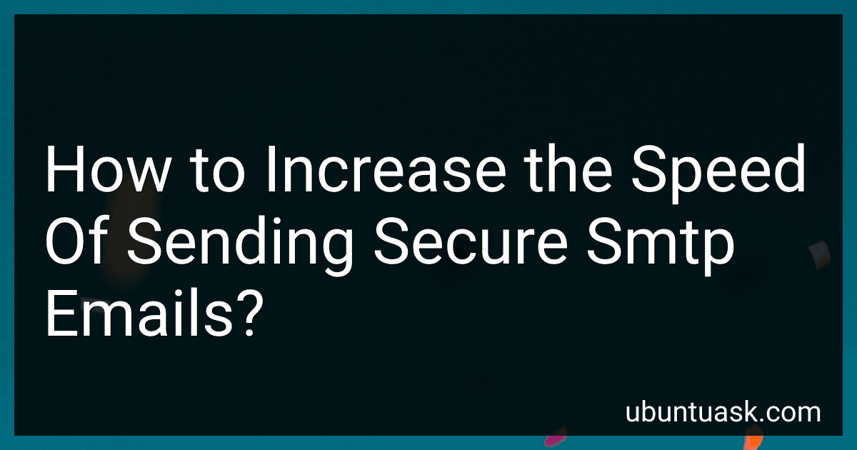 How to Increase the Speed Of Sending Secure Smtp Emails? image