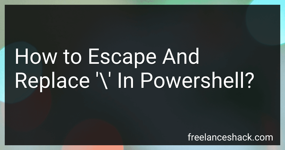 How to Escape And Replace '\' In Powershell? image