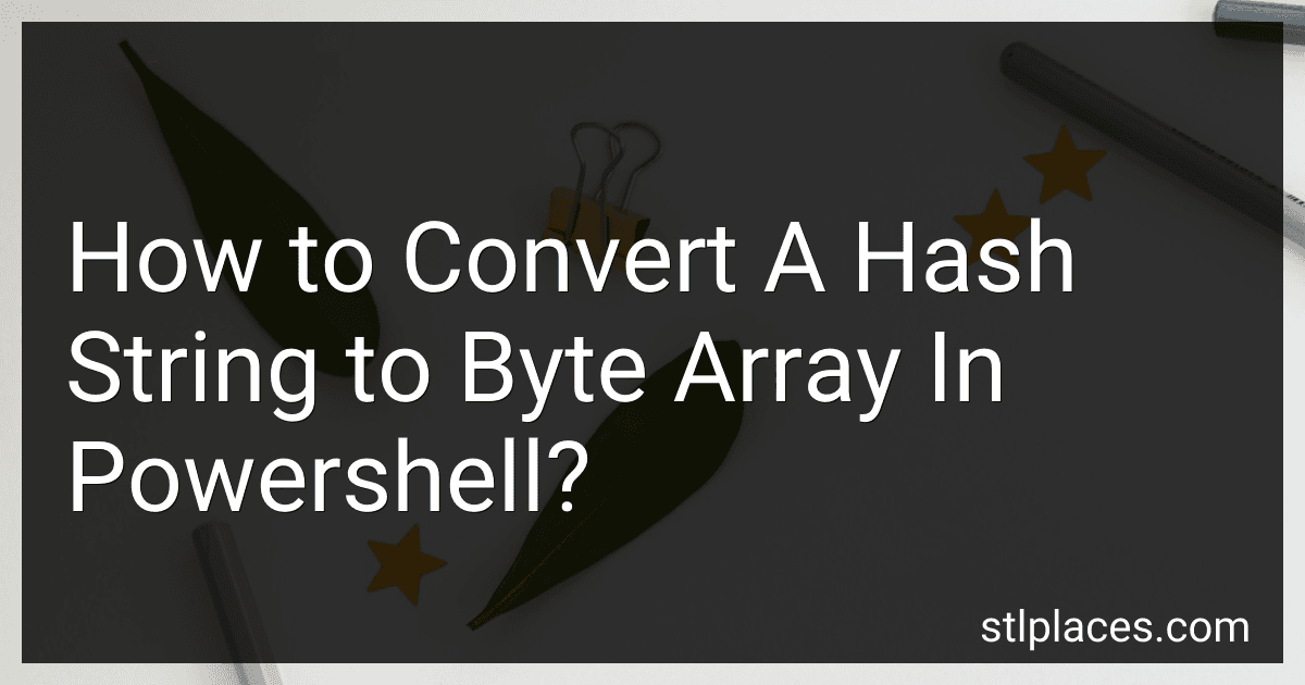 How to Convert A Hash String to Byte Array In Powershell? preview
