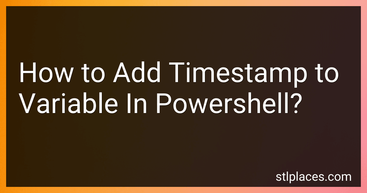 How to Add Timestamp to Variable In Powershell? preview