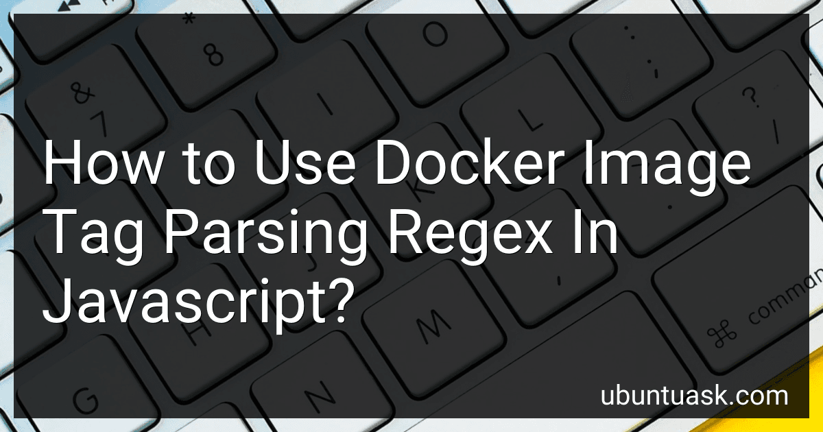 How to Use Docker Image Tag Parsing Regex In Javascript? image