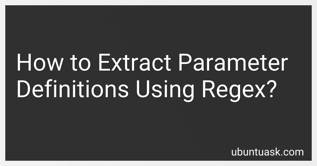 How to Extract Parameter Definitions Using Regex? image