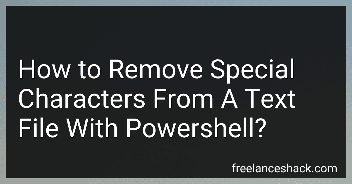 How to Remove Special Characters From A Text File With Powershell? image