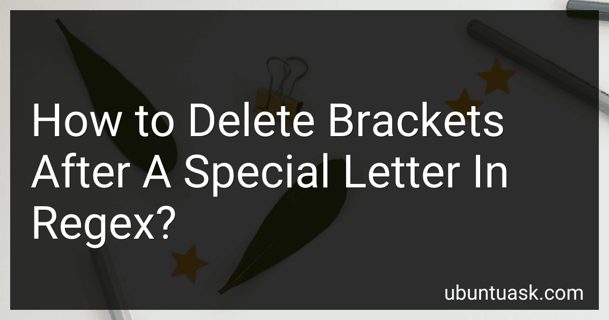 How to Delete Brackets After A Special Letter In Regex? image