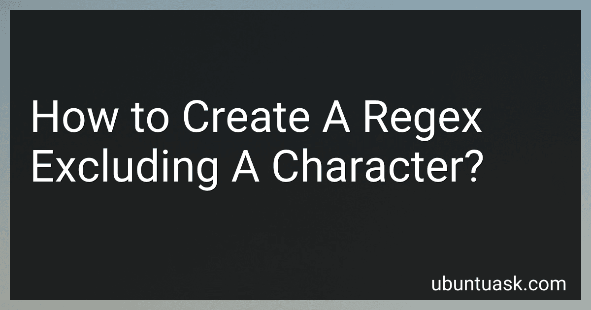 How to Create A Regex Excluding A Character? image