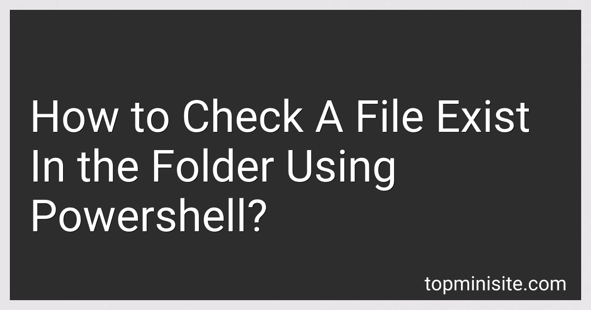 How to Check A File Exist In the Folder Using Powershell? image