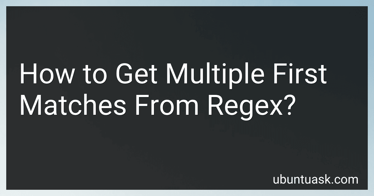 How to Get Multiple First Matches From Regex? preview