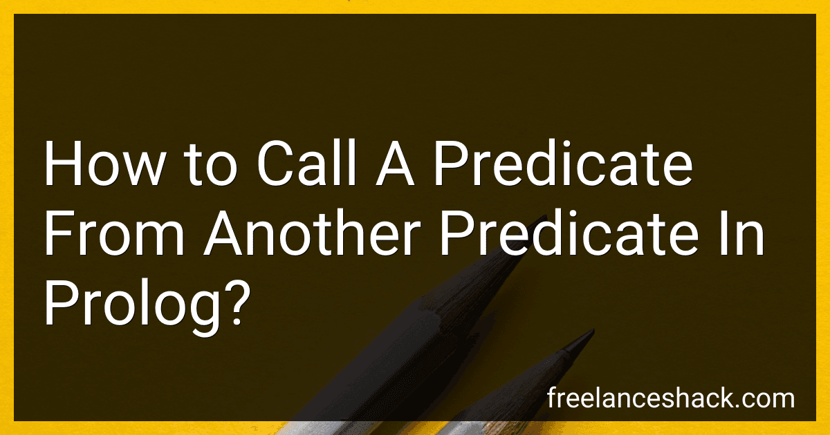 How to Call A Predicate From Another Predicate In Prolog? preview