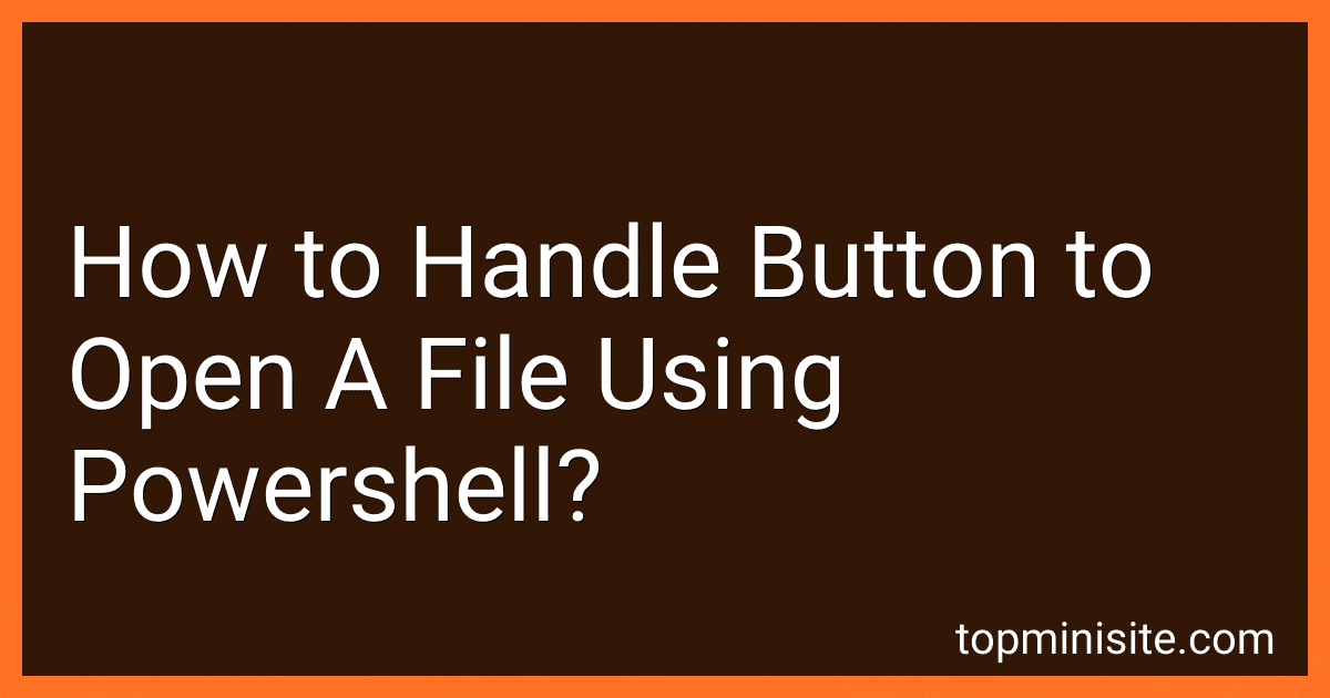 How to Handle Button to Open A File Using Powershell? image