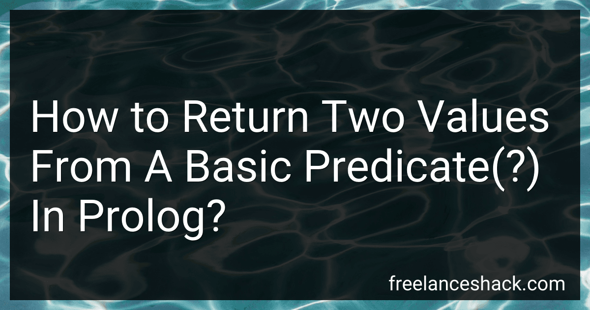 How to Return Two Values From A Basic Predicate(?) In Prolog? preview