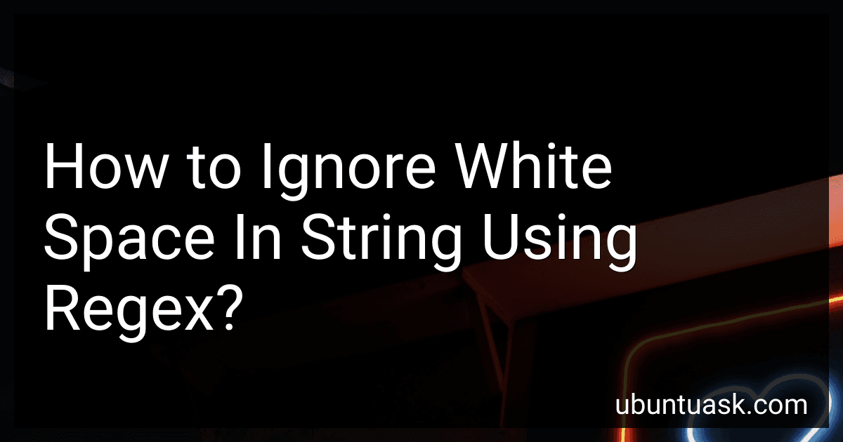 How to Ignore White Space In String Using Regex? image