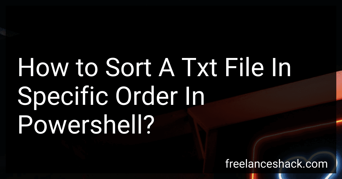 How to Sort A Txt File In Specific Order In Powershell? preview