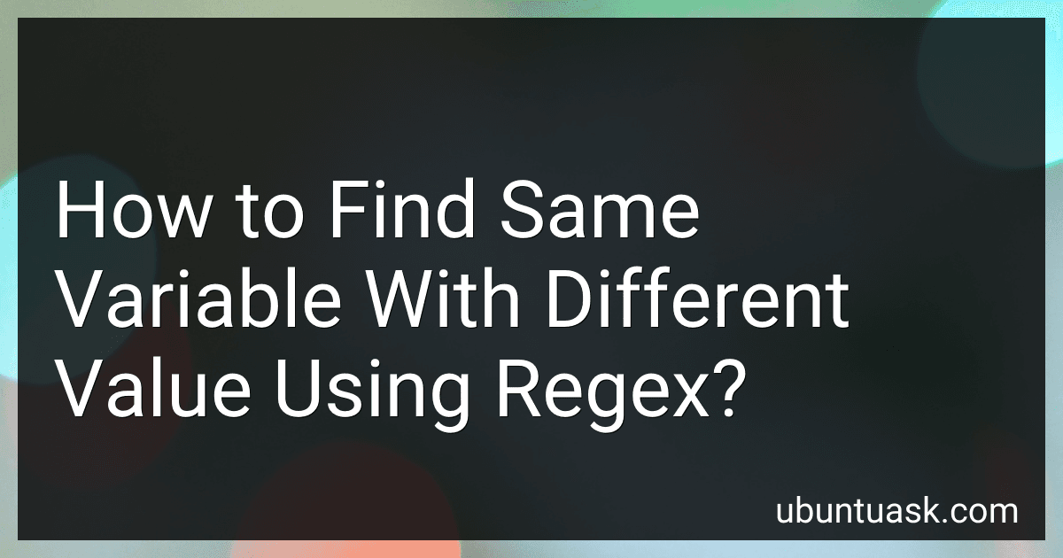 How to Find Same Variable With Different Value Using Regex? image