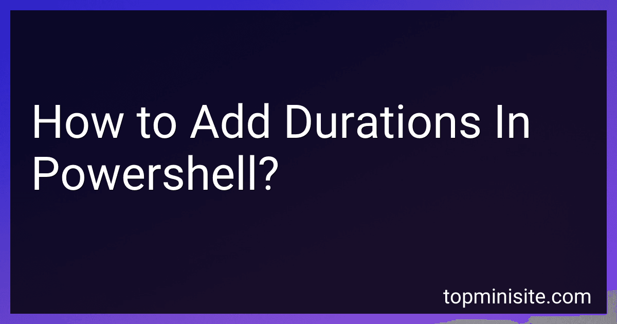 How to Add Durations In Powershell? image