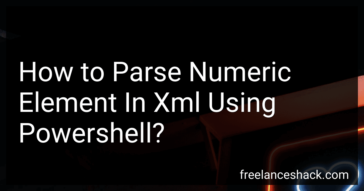How to Parse Numeric Element In Xml Using Powershell? image