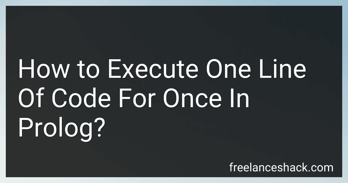 How to Execute One Line Of Code For Once In Prolog? preview