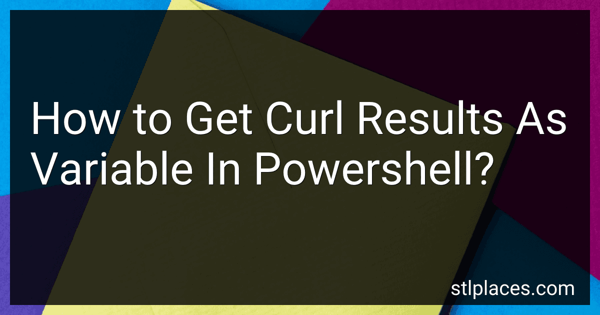 How to Get Curl Results As Variable In Powershell? image